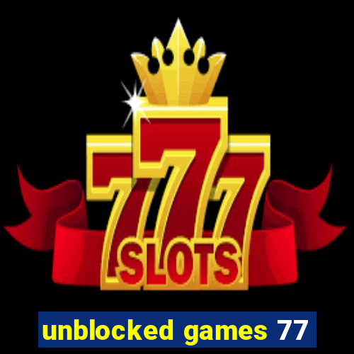 unblocked games 77